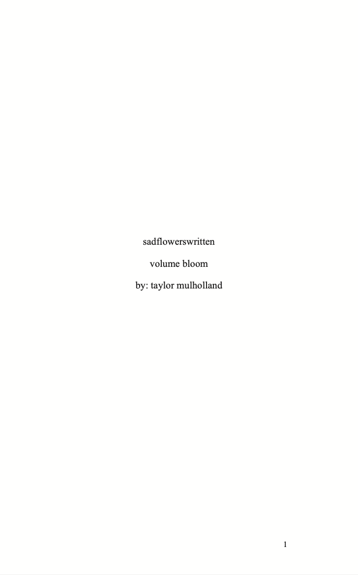 my gift to you - 13 pages of sadflowerswritten VOLUME BLOOM